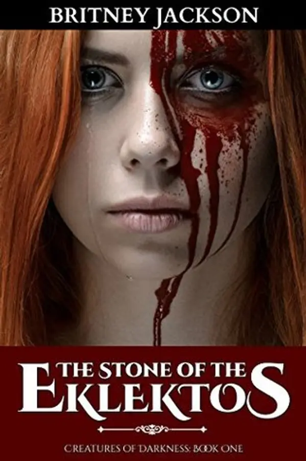The Stone of the Eklektos (Creatures of Darkness #1) by Britney Jackson cover