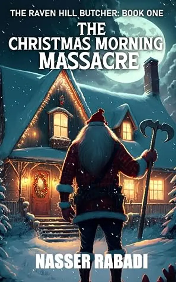 The Christmas Morning Massacre (The Raven Hill Butcher #1) by Nasser Rabadi cover