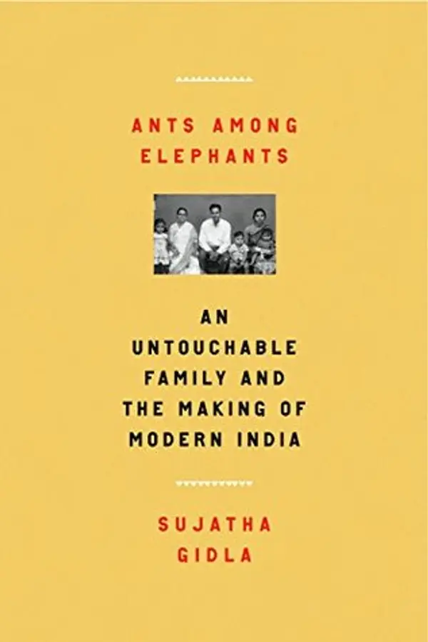 Ants Among Elephants: An Untouchable Family and the Making of Modern India by Sujatha Gidla cover