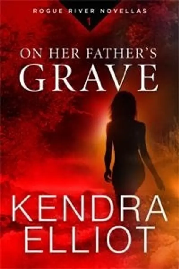 On Her Father's Grave (Rogue River #1) by Kendra Elliot cover