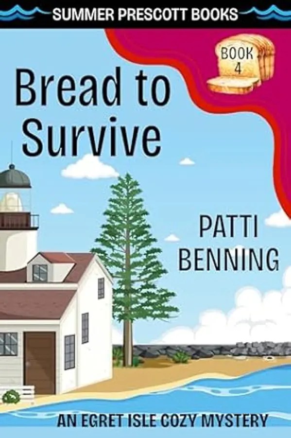 Bread to Survive (Egret Isle Cozy Mysteries Book 4) by Patti Benning cover