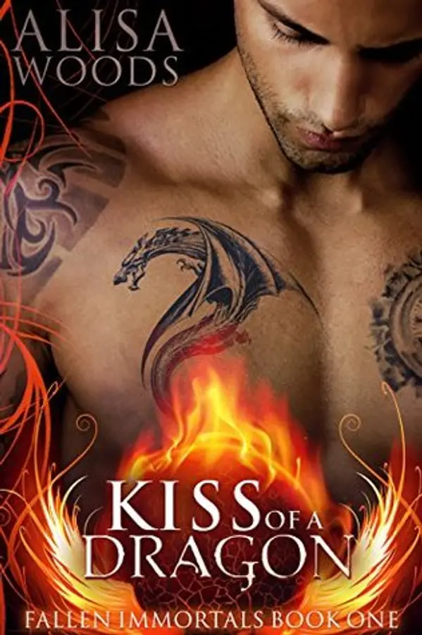 Kiss of a Dragon (Fallen Immortals, #1) by Alisa Woods cover