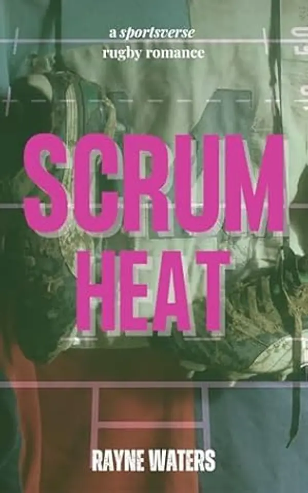 Scrum Heat: An Omegaverse Reverse Harem Rugby Romance (The SportsVerse) by Rayne Waters cover