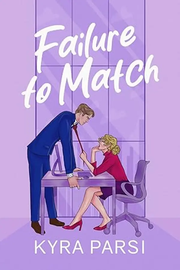 Failure To Match (Bad Billionaire Bosses, #2) by Kyra Parsi cover