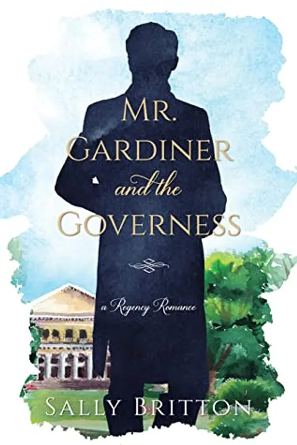 Mr. Gardiner and the Governess (Clairvoir Castle Romances #1) by Sally Britton cover
