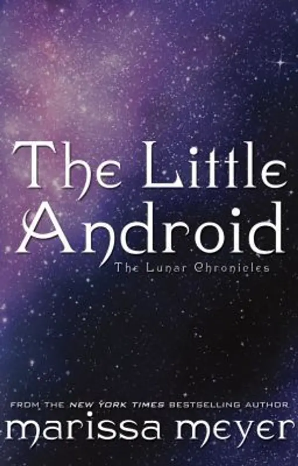 The Little Android (The Lunar Chronicles, #0.6) by Marissa Meyer cover