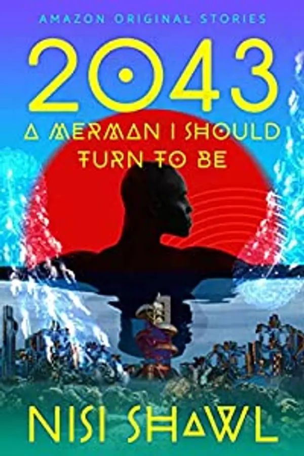 2043... a Merman I Should Turn to Be (Black Stars, #3) by Nisi Shawl cover