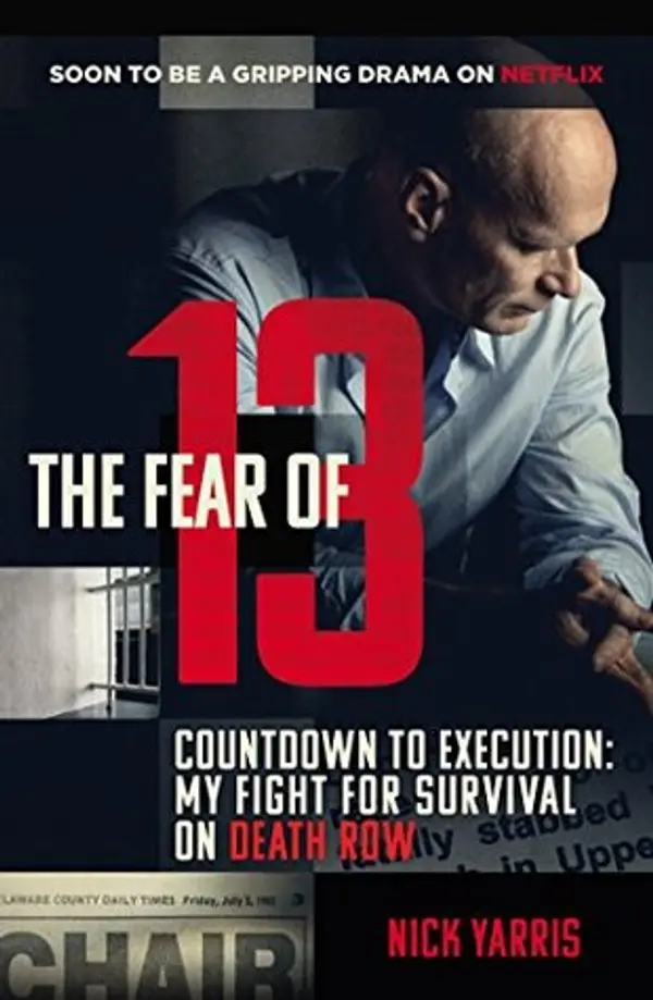 The Fear of 13: Countdown to Execution: My Fight for Survival on Death Row by Nick Yarris cover