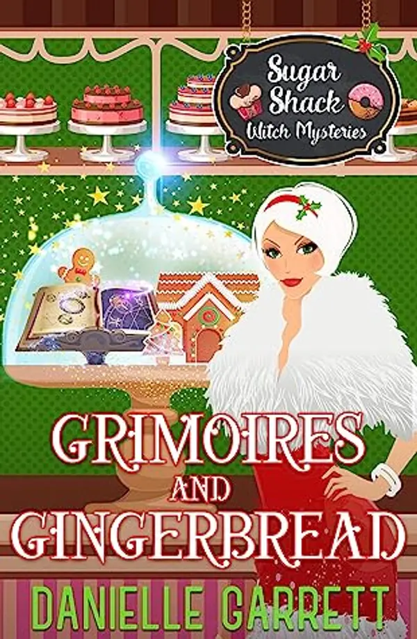 Grimoires and Gingerbread (Sugar Shack Witch Mysteries #2) by Danielle Garrett cover