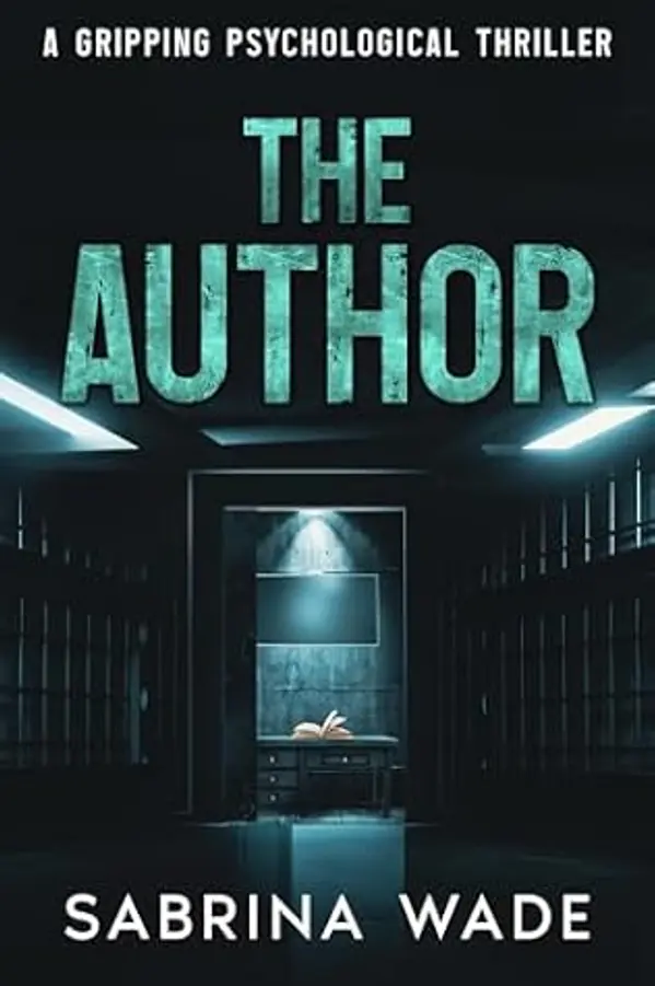 The Author: A Gripping Psychological Thriller by Sabrina Wade cover