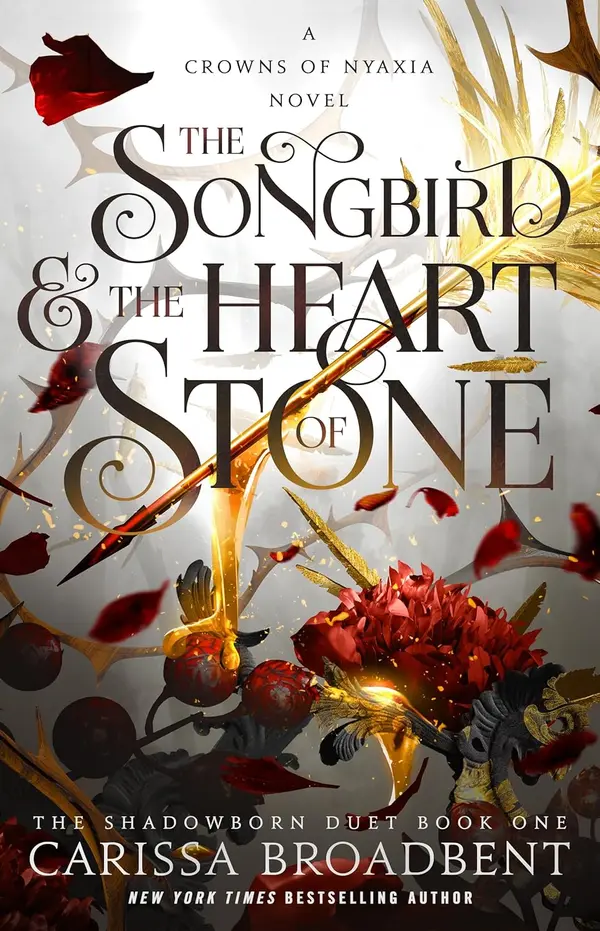 The Songbird & The Heart of Stone (Crowns of Nyaxia, #3) by Carissa Broadbent cover