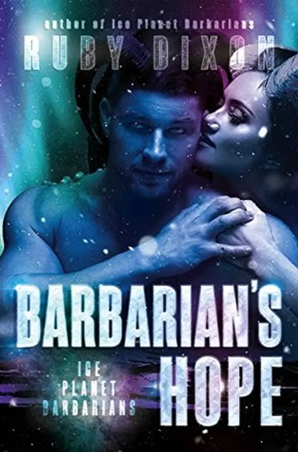 Barbarian's Hope (Ice Planet Barbarians, #10) by Ruby Dixon cover