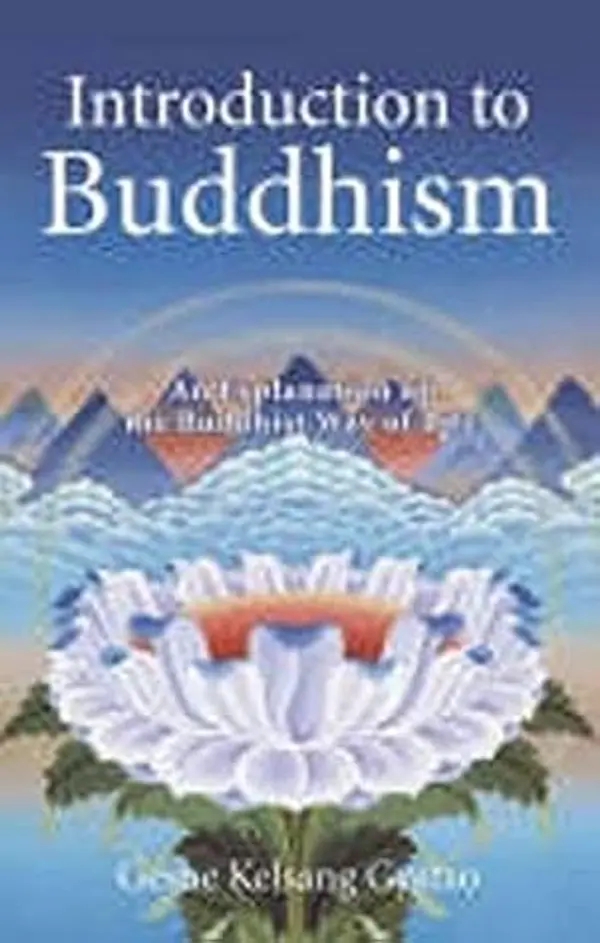 Introduction to Buddhism: An Explanation of the Buddhist Way of Life by Geshe Kelsang Gyatso (2001-04-18) by Geshe Kelsang Gyatso; cover