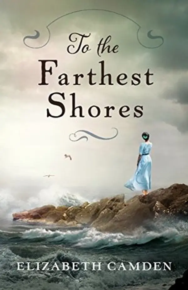 To the Farthest Shores by Elizabeth Camden cover