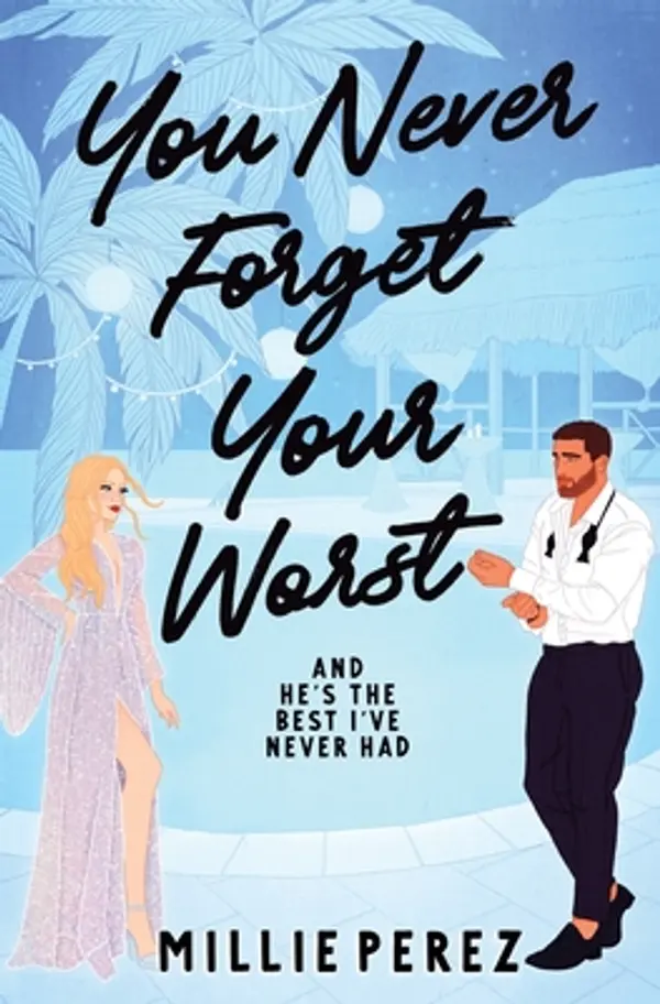 You Never Forget Your Worst: And He’s The Best I’ve Never Had (Never Forget Duet) by Millie  Perez cover