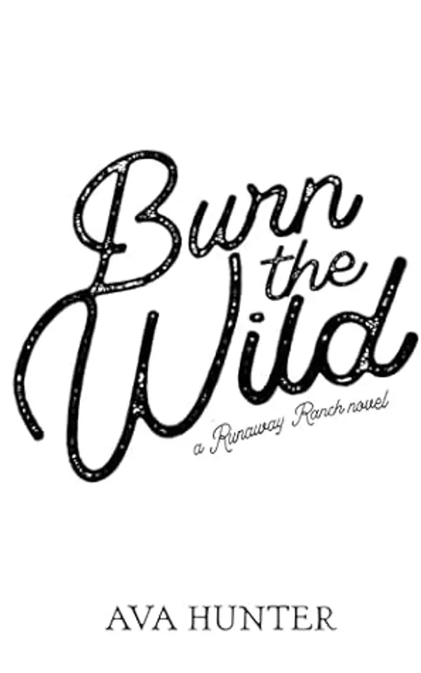 Burn the Wild (Runaway Ranch, #3) by Ava Hunter cover