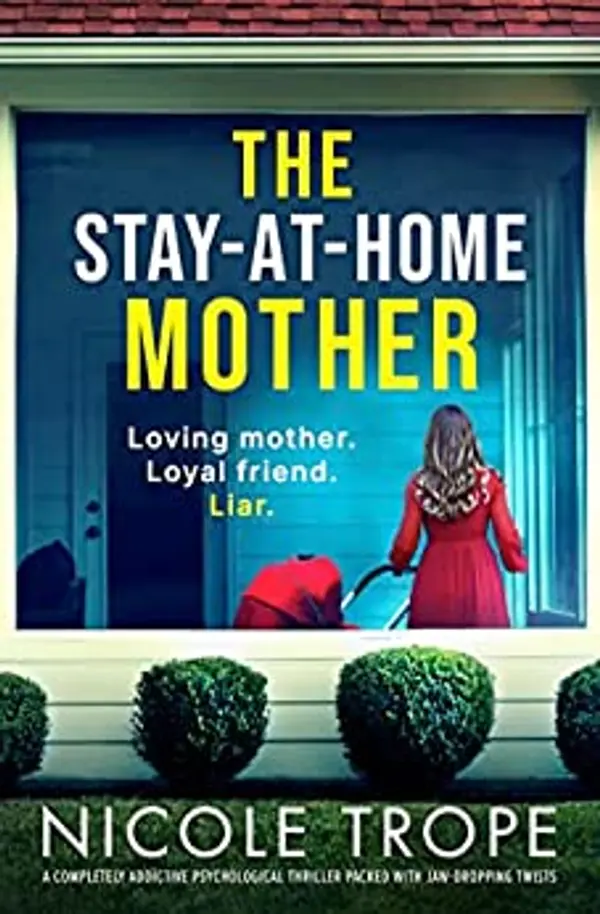 The Stay-at-Home Mother by Nicole Trope cover