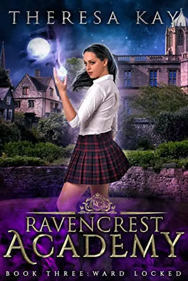 Ward Locked (Ravencrest Academy Book 3) by Theresa Kay cover