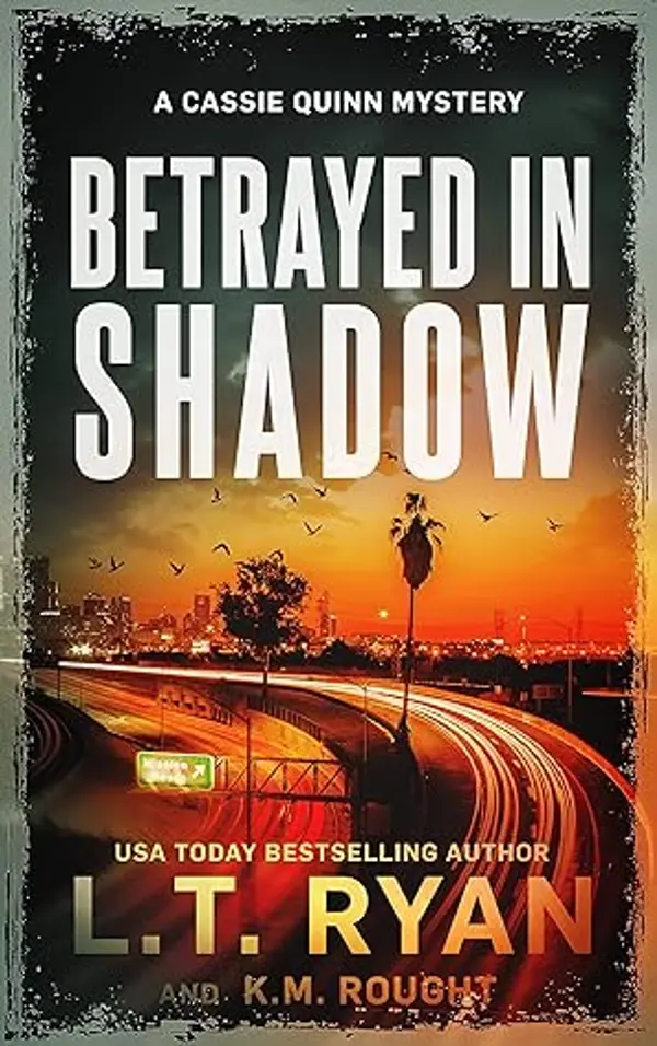 Betrayed in Shadow (Cassie Quinn #6) by L.T. Ryan cover