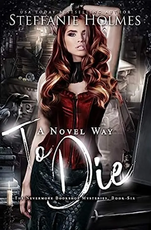 A Novel Way to Die (Nevermore Bookshop Mysteries, #6) by Steffanie Holmes cover