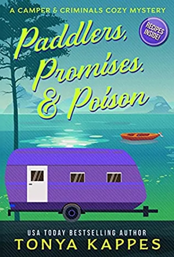 Paddlers, Promises & Poison (Camper & Criminals, #16) by Tonya Kappes cover