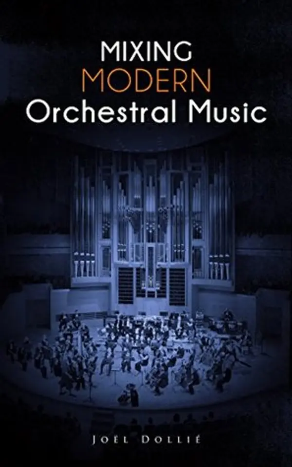 Mixing Modern Orchestral Music by Joël Dollié cover