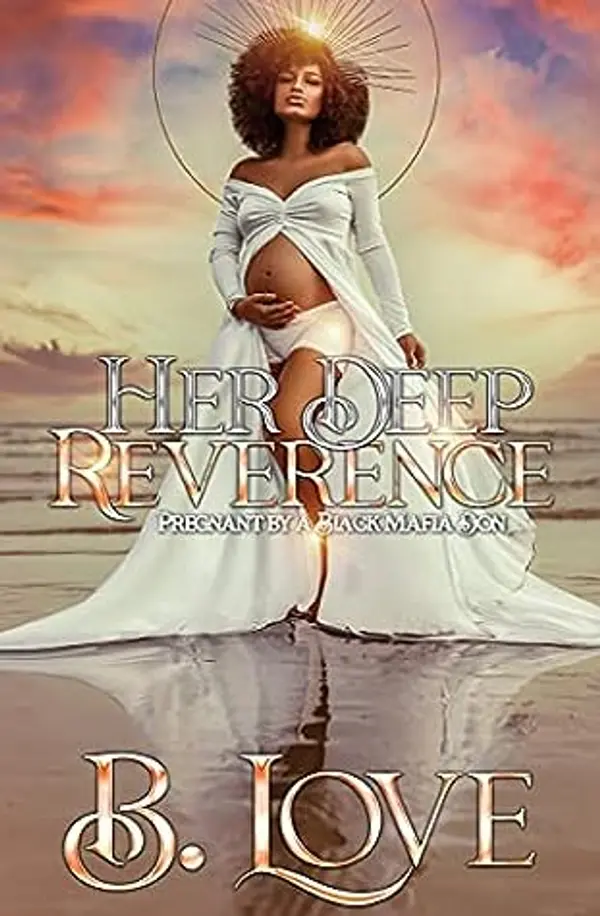 Her Deep Reverence: Pregnant by a Black Mafia Don (Black Mayhem Mafia Saga, #2) by B. Love cover