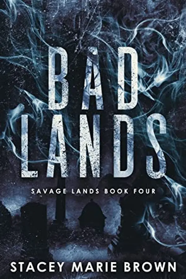 Bad Lands (Savage Lands, #4) by Stacey Marie Brown cover