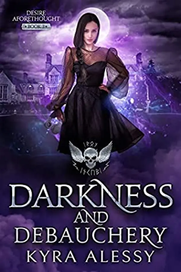 Darkness and Debauchery (Desire Aforethought, #3) by Kyra Alessy cover