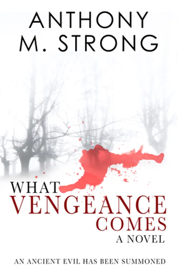 What Vengeance Comes by Anthony M. Strong cover