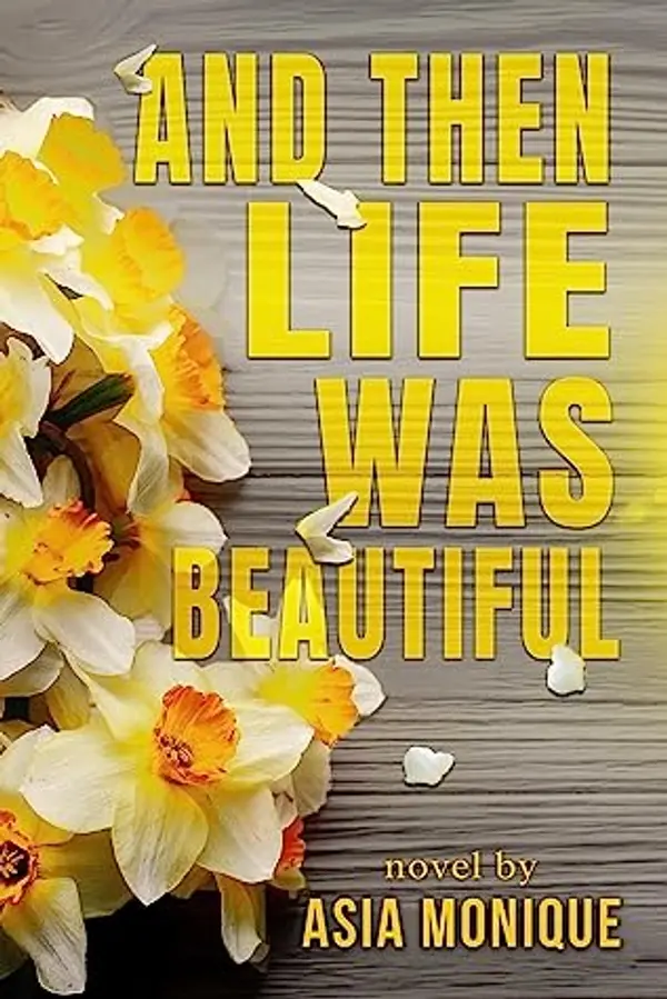 And Then Life Was Beautiful (Hanson Family Book 1) by Asia Monique cover