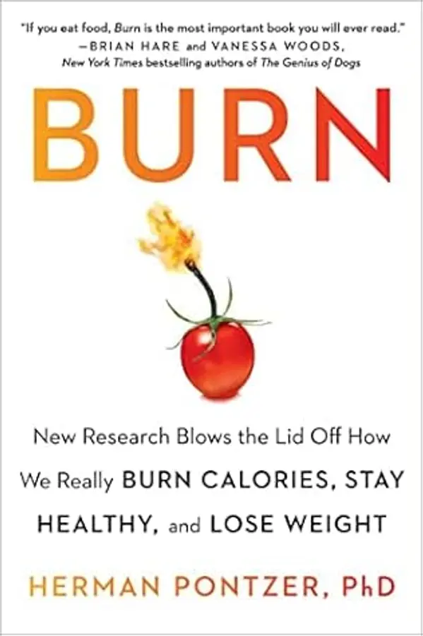 NEW-Burn: New Research Blows the Lid Off How We Really Burn Calories, Stay Healthy, and Lose Weight by Herman Pontzer cover