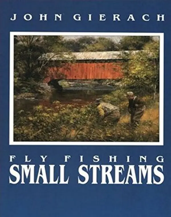 Fly Fishing Small Streams by John Gierach cover