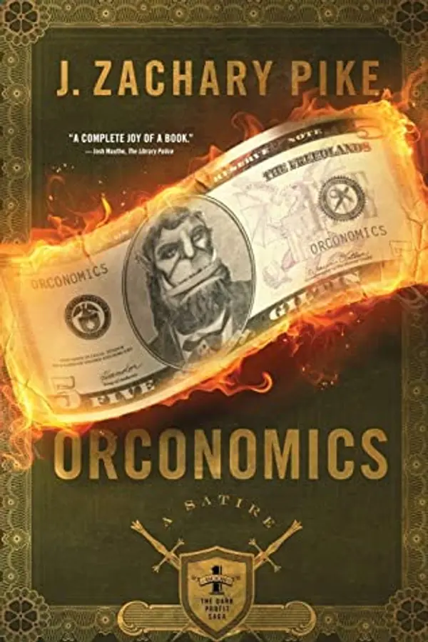 Orconomics (The Dark Profit Saga, #1) by J. Zachary Pike cover