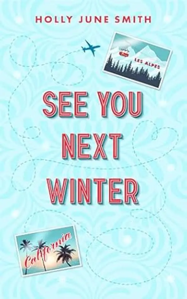 See You Next Winter: A festive friends-with-benefits novella (Snowbound Secrets Book 2) by Holly June Smith cover