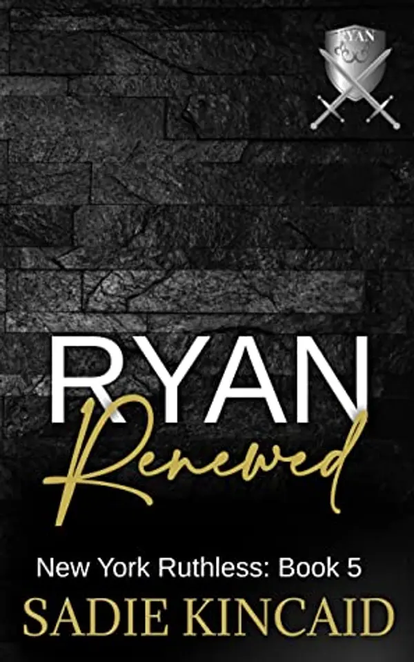 Ryan Renewed (New York Ruthless, #5) by Sadie Kincaid cover