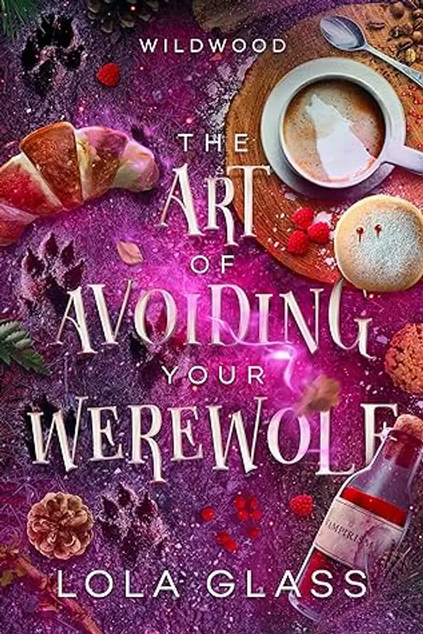 The Art of Avoiding Your Werewolf (Wildwood Book 1) by Lola Glass cover