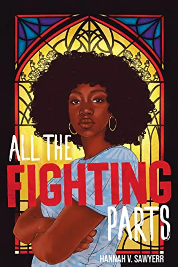 All the Fighting Parts by Hannah V. Sawyerr cover