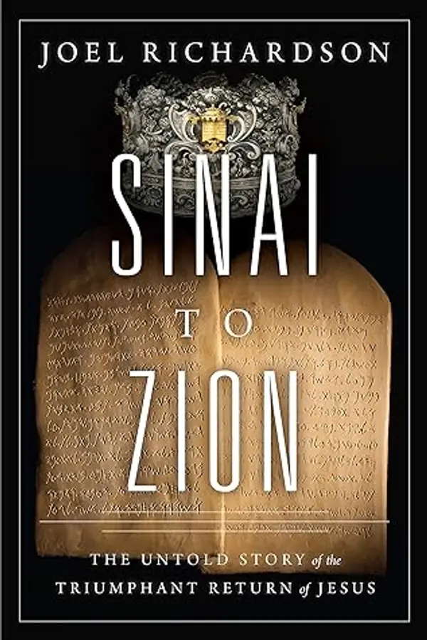 Sinai to Zion: The Untold Story of the Triumphant Return of Jesus by Joel Richardson cover