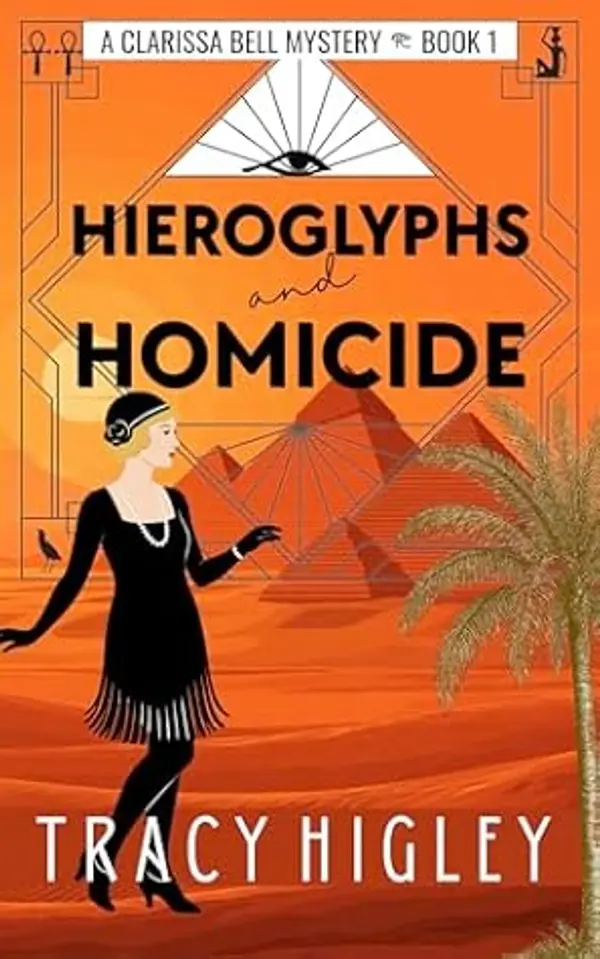 Hieroglyphs and Homicide (The Clarissa Bell Mysteries #1) by Tracy L. Higley cover
