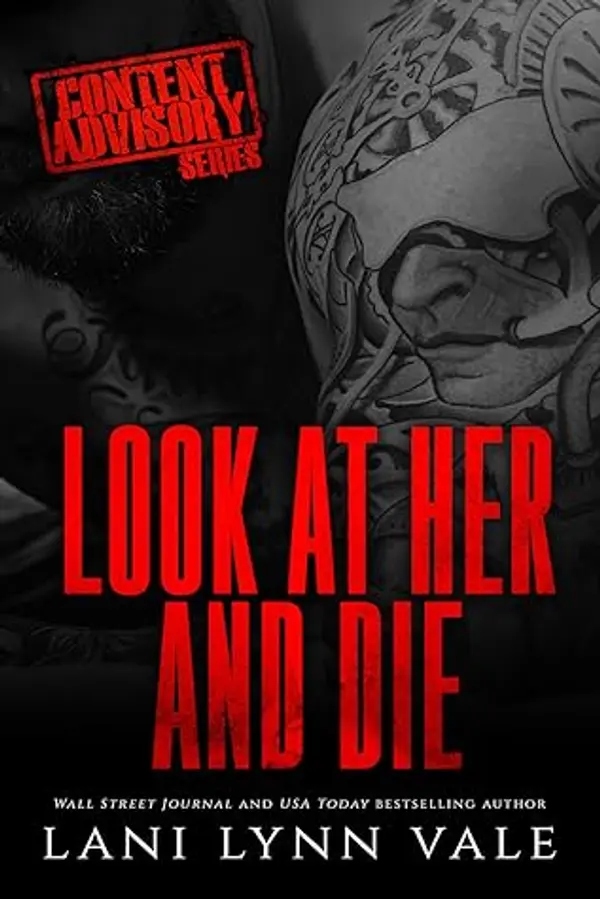 Look at Her and Die (Content Advisory, #2) by Lani Lynn Vale cover