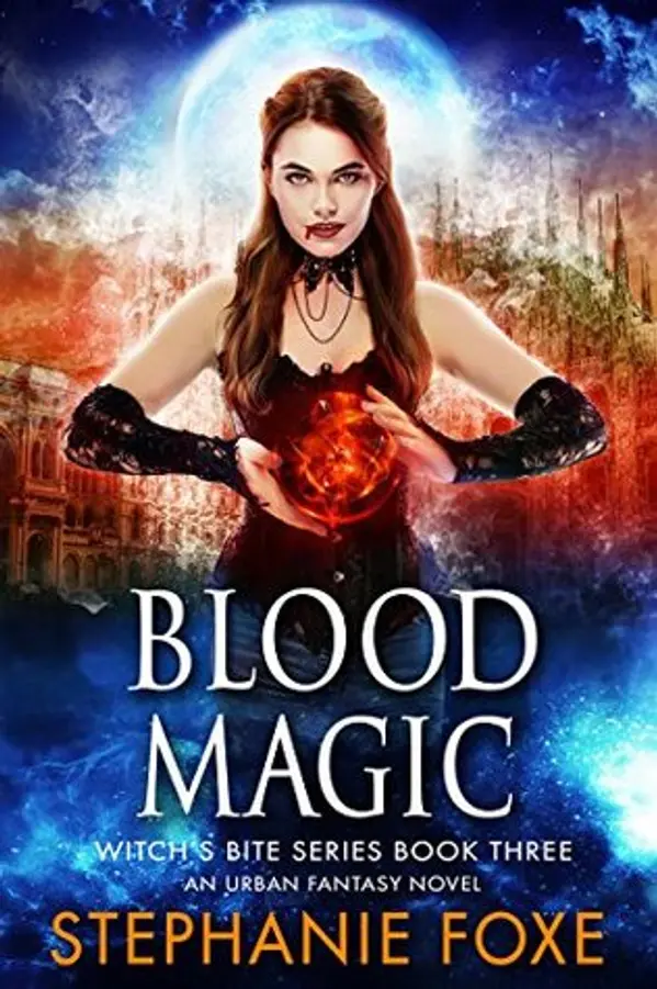 Blood Magic (Witch's Bite, #3) by Stephanie Foxe cover