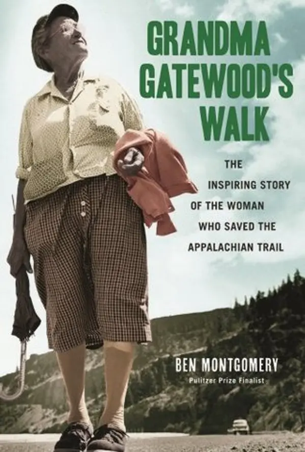 Grandma Gatewood's Walk: The Inspiring Story of the Woman Who Saved the Appalachian Trail by Ben Montgomery cover