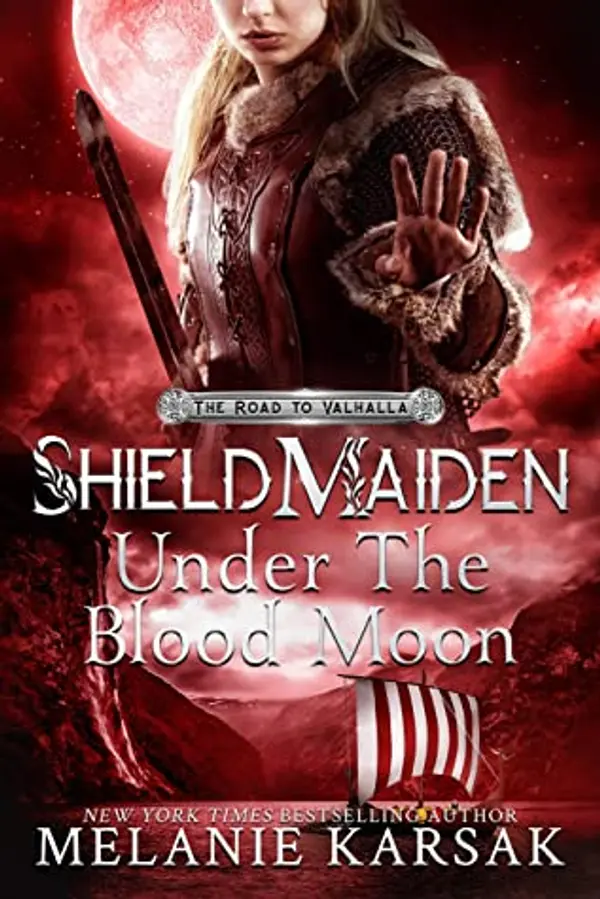 Shield-Maiden: Under the Blood Moon (The Road to Valhalla, #4) by Melanie Karsak cover