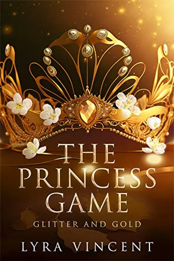 The Princess Game: Glitter and Gold by Lyra Vincent cover
