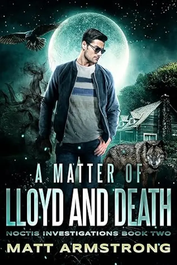 A Matter of Lloyd and Death (Noctis Investigations #2) by Matt  Armstrong cover