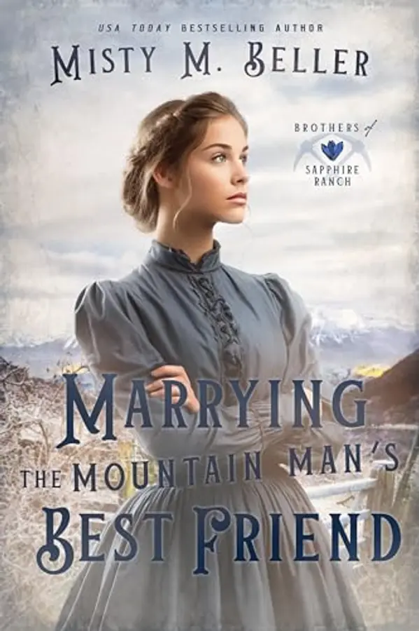 Marrying the Mountain Man's Best Friend (Brothers of Sapphire Ranch Book 2) by Misty M. Beller cover