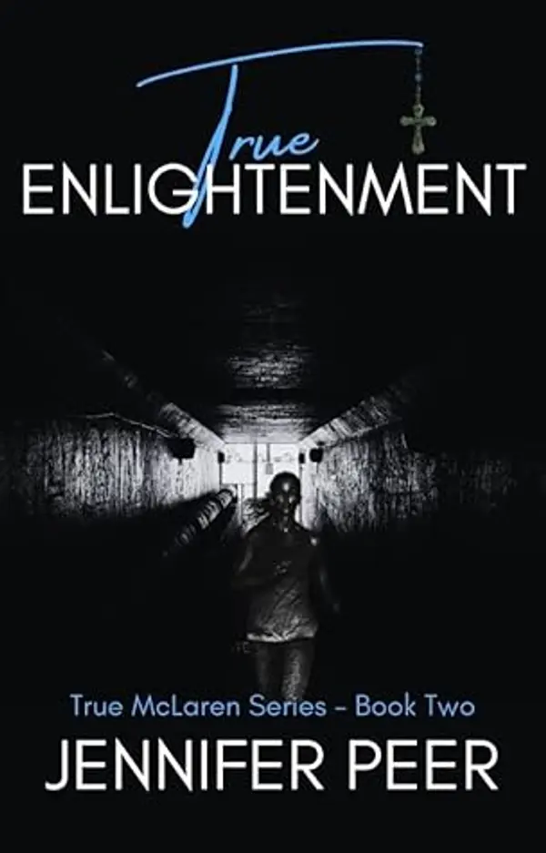 True Enlightenment : A High Stakes Action Thriller by Jennifer Peer cover