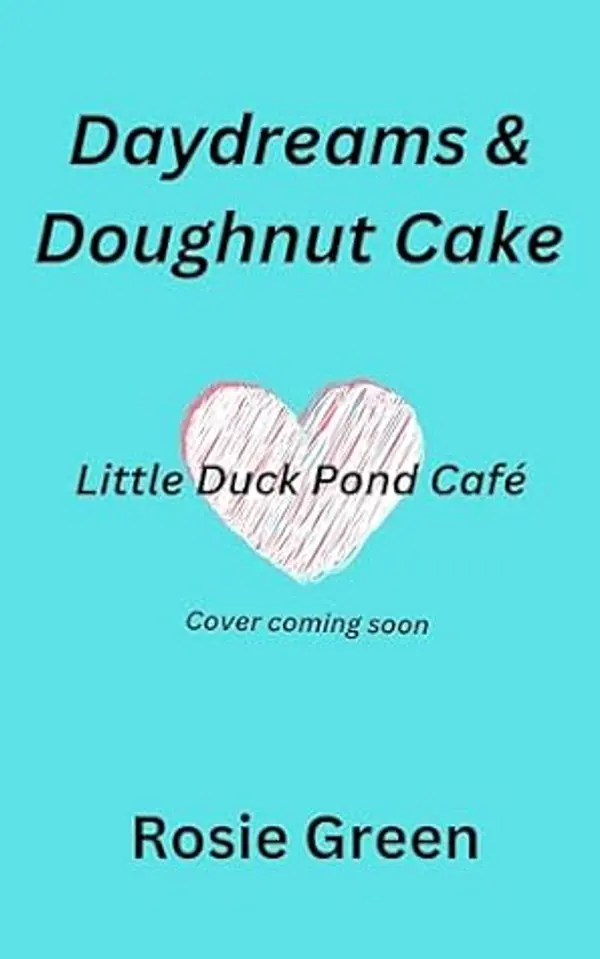 Daydreams & Doughnut Cake (Little Duck Pond Café, #40) by Rosie Green cover