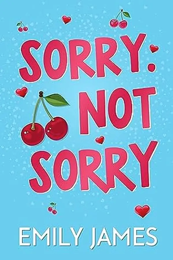 Sorry. Not Sorry: A Billionaire, Single Dad, Age-gap Romance by Emily James cover